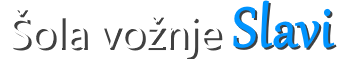 Šola vožnje - SLAVI 